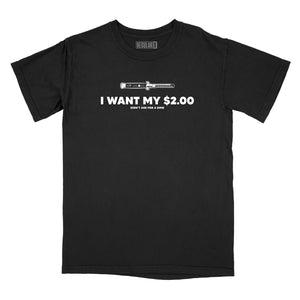 I Want My $2.00 Relaxed Fit T-Shirt