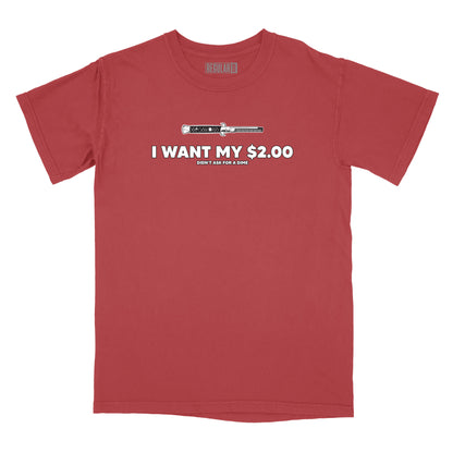 I Want My $2.00 Relaxed Fit T-Shirt