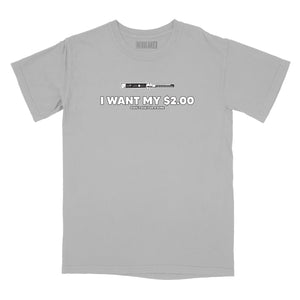 I Want My $2.00 Relaxed Fit T-Shirt