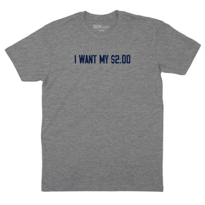 I Want My $2.00 T-Shirt