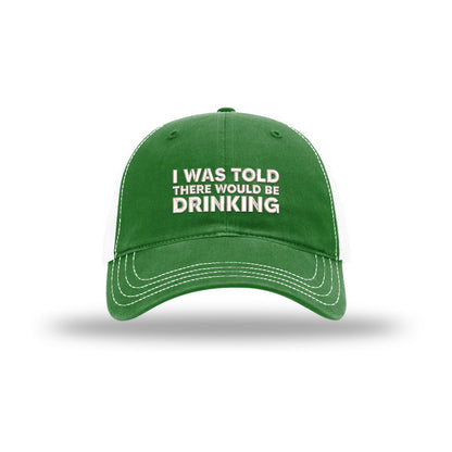 I Was Told There Would Be Drinking Soft Mesh Trucker