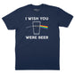 I Wish You Were Beer T-Shirt