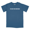 I'm Not For Everyone Relaxed T-Shirt - SLATE