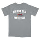 I'm Not Old I'm Vintage Premium Relaxed T-Shirt