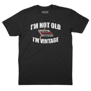 I'm Not Old I'm Vintage T-Shirt