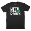 Let's Day Drink Shamrock T-Shirt - Black