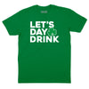 Let's Day Drink Shamrock T-Shirt - Kelly