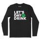 Let's Day Drink Shamrock Long Sleeve T-Shirt