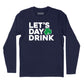 Let's Day Drink Shamrock Long Sleeve T-Shirt
