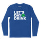 Let's Day Drink Shamrock Long Sleeve T-Shirt