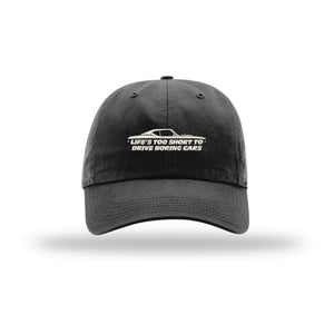 Life's Too Short to Drive Boring Cars - Dad Hat