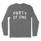 Party of One Long Sleeve T-Shirt