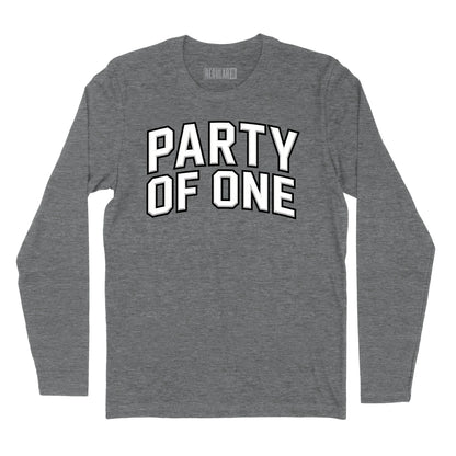 Party of One Long Sleeve T-Shirt