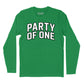 Party of One Long Sleeve T-Shirt