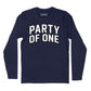 Party of One Long Sleeve T-Shirt