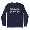 Oh My My Oh Hell Yes Long Sleeve T-Shirt (Inspired by Tom Petty) - Navy