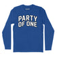 Party of One Long Sleeve T-Shirt
