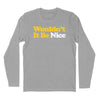 Wouldn't It Be Nice Long Sleeve T-Shirt - Heather Gray