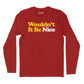 Wouldn't It Be Nice Long Sleeve T-Shirt