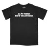 All My Friends Know the Low Rider Relaxed T-Shirt - BLACK