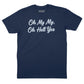 Oh My My Oh Hell Yes T-Shirt (Inspired by Tom Petty)