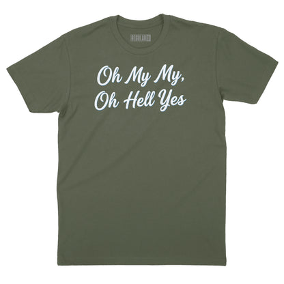 Oh My My Oh Hell Yes T-Shirt (Inspired by Tom Petty)