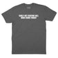 Surely Not Everyone Will Wang Chung T-Shirt (Inspired by Wang Chung)