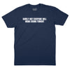 Surely Not Everyone Will Wang Chung T-Shirt (Inspired by Wang Chung) - Navy
