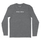 Still Here Long Sleeve T-Shirt