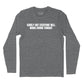 Surely Not Everyone Will Wang Chung Long Sleeve T-Shirt (Inspired by Wang Chung)