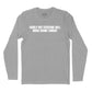 Surely Not Everyone Will Wang Chung Long Sleeve T-Shirt (Inspired by Wang Chung)