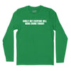 Surely Not Everyone Will Wang Chung Long Sleeve T-Shirt (Inspired by Wang Chung) - Kelly