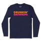 Drunkin' Grownups Long Sleeve T-Shirt
