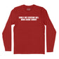 Surely Not Everyone Will Wang Chung Long Sleeve T-Shirt (Inspired by Wang Chung)