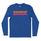 Drunkin' Grownups Long Sleeve T-Shirt