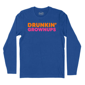 Drunkin' Grownups Long Sleeve T-Shirt