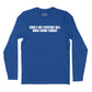 Surely Not Everyone Will Wang Chung Long Sleeve T-Shirt (Inspired by Wang Chung)
