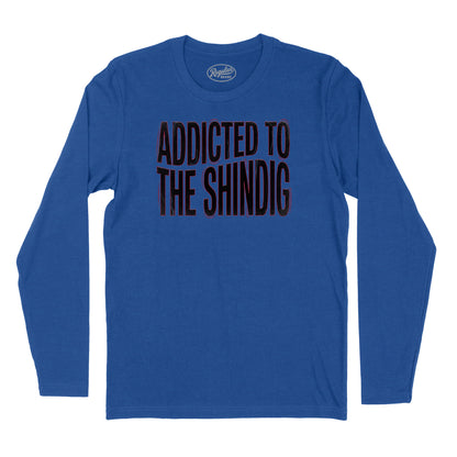 Addicted to the Shindig Long Sleeve T-Shirt (Inspired by the Red Hot Chili Peppers)