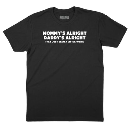Mommy's Alright Daddy's Alright T-Shirt (Inspired by Cheap Trick)