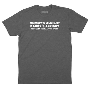 Mommy's Alright Daddy's Alright T-Shirt (Inspired by Cheap Trick)