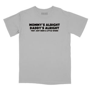 Mommy's Alright Daddy's Alright Relaxed Fit T-Shirt (Inspired by Cheap Trick)