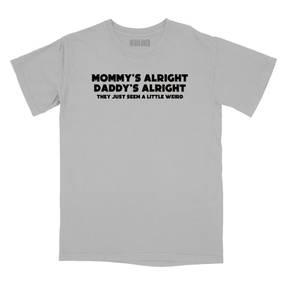 Mommy's Alright Daddy's Alright Relaxed Fit T-Shirt (Inspired by Cheap Trick)