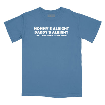 Mommy's Alright Daddy's Alright Relaxed Fit T-Shirt (Inspired by Cheap Trick)
