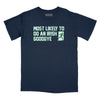 Most Likely to do an Irish Goodbye Relaxed Fit T-Shirt - Navy