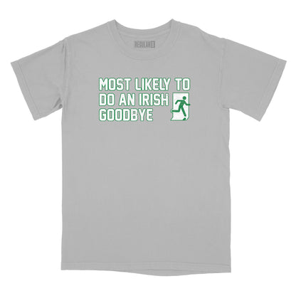 Most Likely to do an Irish Goodbye Relaxed Fit T-Shirt