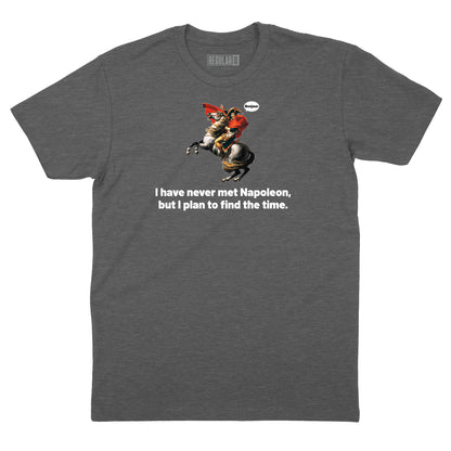 I Have Never Met Napoleon T-Shirt (Inspired by Steely Dan)