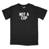 Not a Cop Relaxed T-Shirt - BLACK
