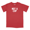 Not a Cop Relaxed T-Shirt - BRICK