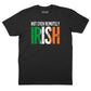 Not Even Remotely Irish T-Shirt