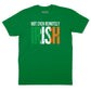 Not Even Remotely Irish T-Shirt